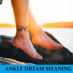 Dream About Ankle Meanings