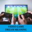 Significado de los sueños con videojuegos - Los 16 mejores sueños sobre videojuegos
