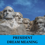 Significado del sueño del presidente - Los 12 mejores sueños sobre el presidente