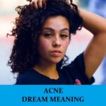 Significado del sueño sobre el acné - Los 3 mejores sueños sobre granos
