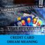 Significado del sueño de la tarjeta de crédito - Los 10 mejores sueños sobre la tarjeta de crédito