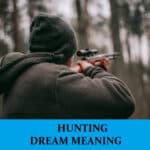 Significado del sueño de la caza - Los 35 mejores sueños sobre la caza