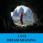 Significado del sueño de la cueva - Los 12 mejores sueños sobre la cueva
