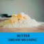 Sueño con mantequilla - Significado - Los 10 mejores sueños con mantequilla