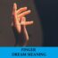 Significado de los sueños sobre dedos - Los 18 mejores sueños sobre dedos