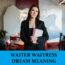 Significado de soñar con camarera - Los 5 mejores sueños sobre camarera o camarero