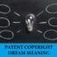 Significado de los sueños sobre patentes - Los 5 mejores sueños sobre derechos de autor