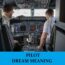 Significado del sueño de Piloto - Los 10 mejores sueños de Piloto