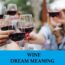 Significado del sueño sobre el vino - Los 24 mejores sueños sobre el vino