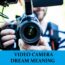 Significado de los sueños con videocámara - Los 9 mejores sueños con videocámara