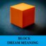 Significado de soñar con Block - Los 12 sueños más importantes sobre Block