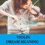 Significado del violín soñado - Los 8 sueños más importantes sobre el violín