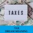 Significado del impuesto soñado - Los 7 sueños más comunes sobre el impuesto