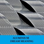 Significado del sueño aluminio - Los 7 sueños más importantes sobre el aluminio